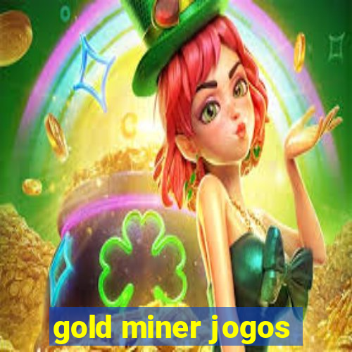 gold miner jogos